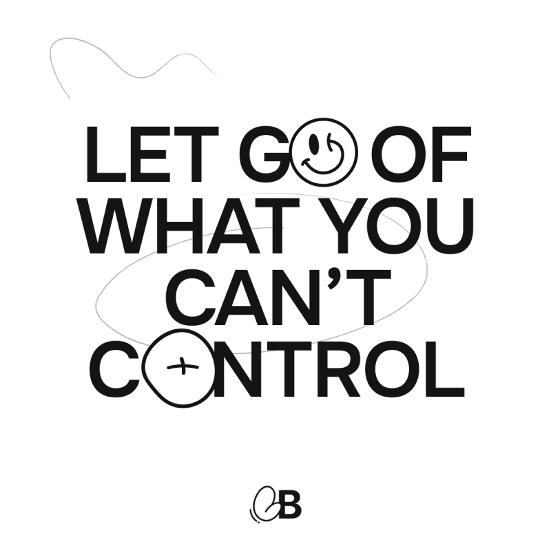 Let go of what you can&#039;t control