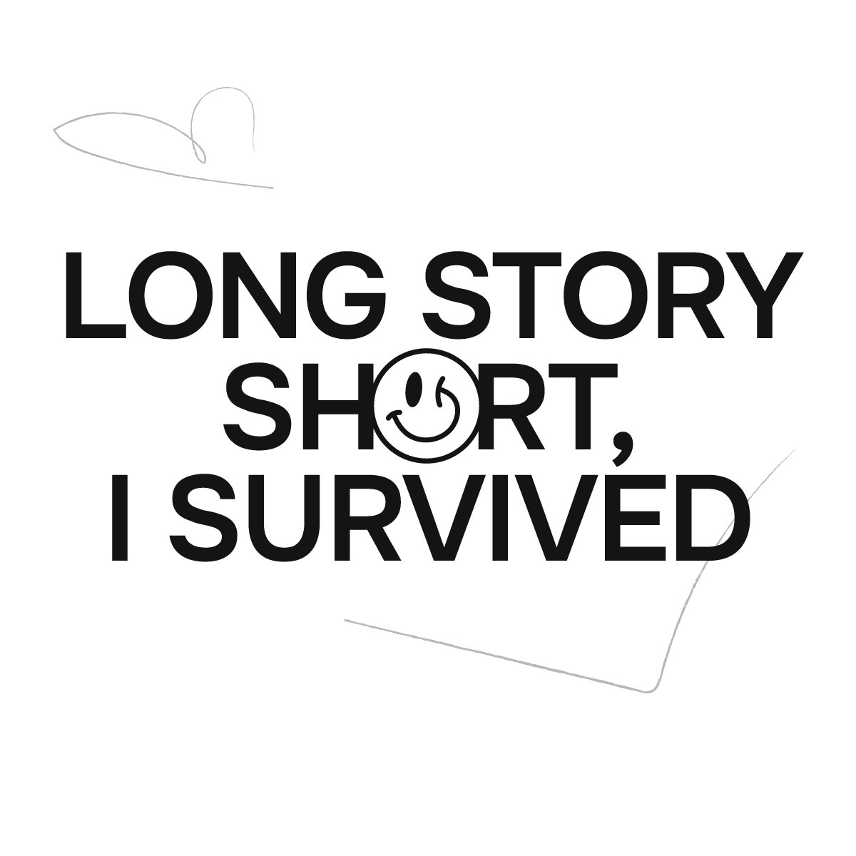 Love Better Loading Screen Affirmation long story short I survived